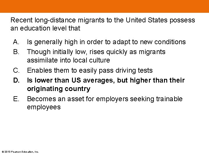 Recent long-distance migrants to the United States possess an education level that A. B. Recent long-distance migrants to the United States possess an education level that A. B.