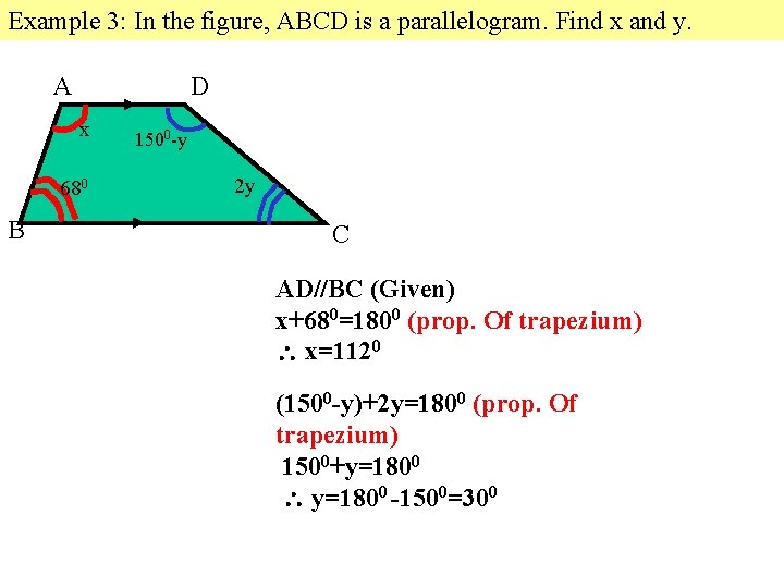 Example 3: In the figure, ABCD is a parallelogram. Find x and y. A Example 3: In the figure, ABCD is a parallelogram. Find x and y. A