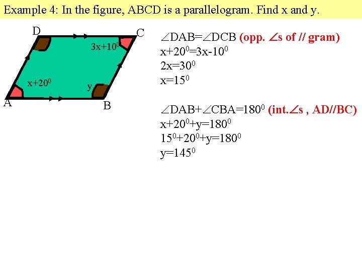 Example 4: In the figure, ABCD is a parallelogram. Find x and y. D Example 4: In the figure, ABCD is a parallelogram. Find x and y. D