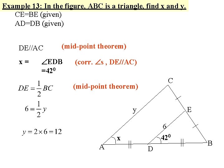 Example 13: In the figure, ABC is a triangle, find x and y. CE=BE Example 13: In the figure, ABC is a triangle, find x and y. CE=BE