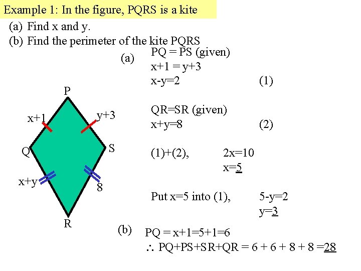 Example 1: In the figure, PQRS is a kite (a) Find x and y. Example 1: In the figure, PQRS is a kite (a) Find x and y.