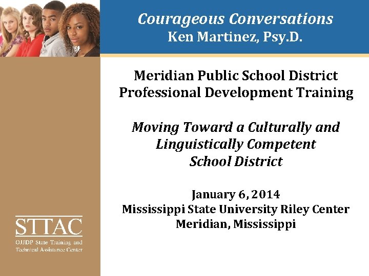 Courageous Conversations Ken Martinez, Psy. D. Meridian Public School District Professional Development Training Moving