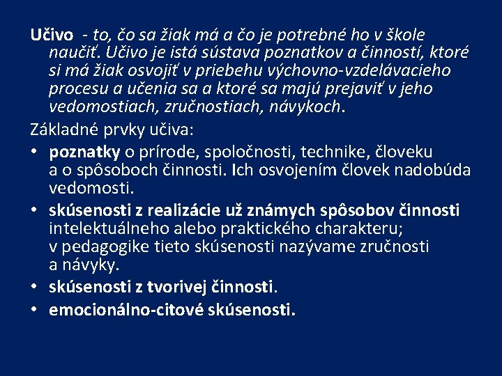 Učivo - to, čo sa žiak má a čo je potrebné ho v škole