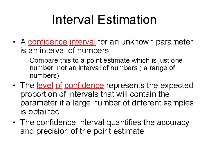 Interval Estimation • A confidence interval for an unknown parameter is an interval of