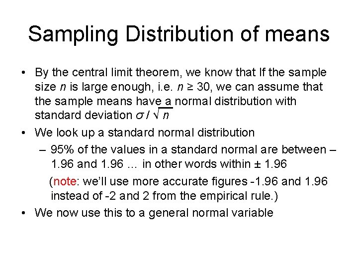 Sampling Distribution of means • By the central limit theorem, we know that If