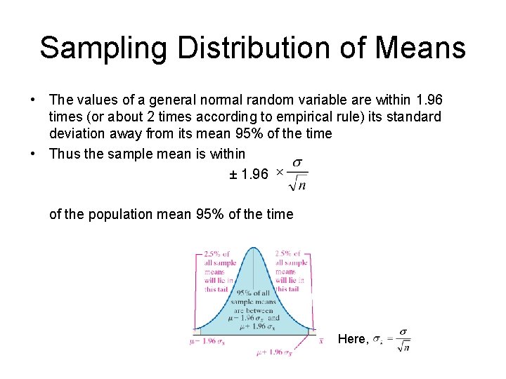 Sampling Distribution of Means • The values of a general normal random variable are