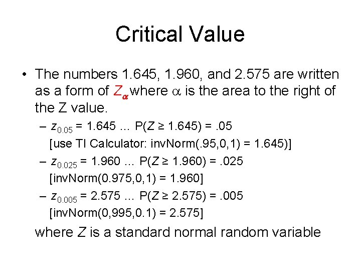 Critical Value • The numbers 1. 645, 1. 960, and 2. 575 are written