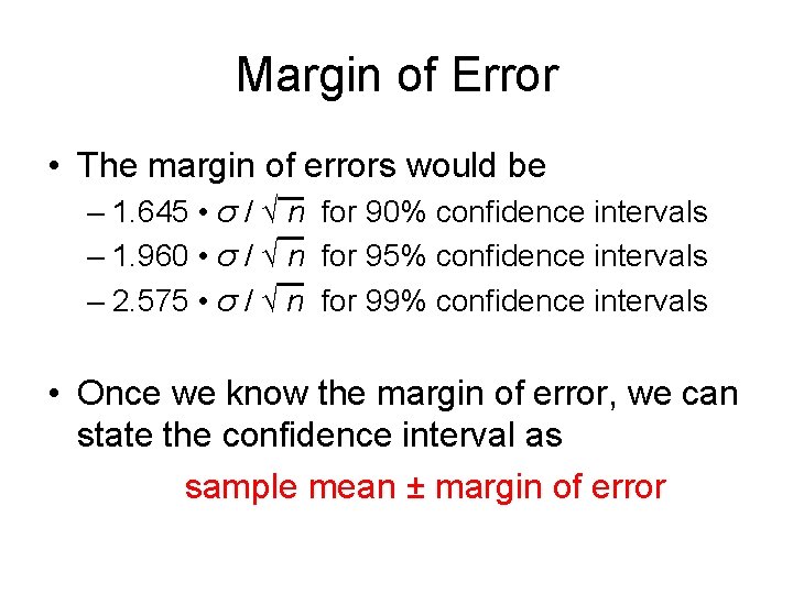 Margin of Error • The margin of errors would be – 1. 645 •