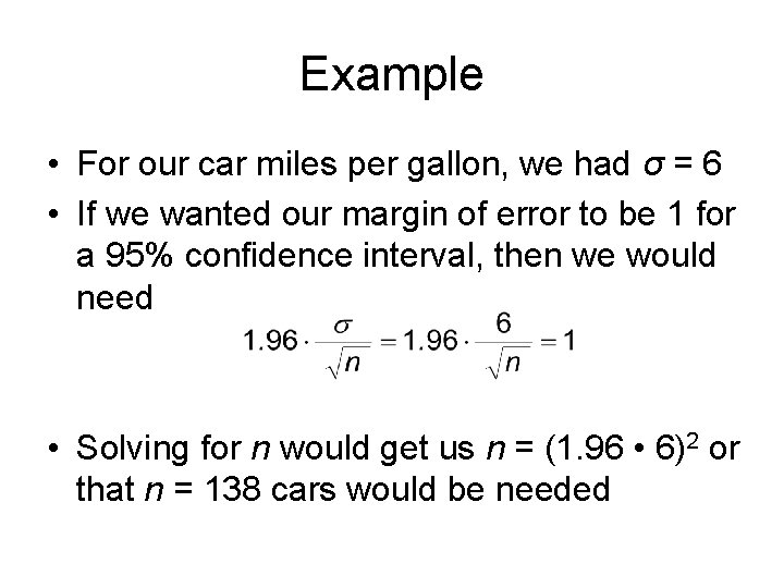 Example • For our car miles per gallon, we had σ = 6 •