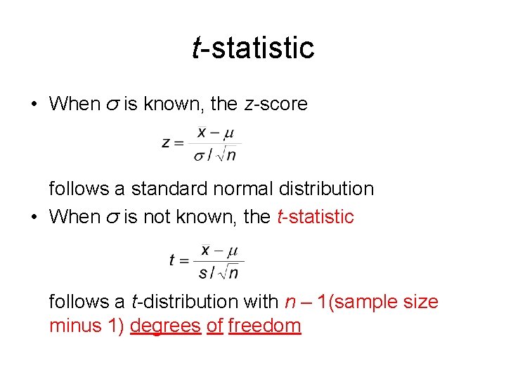 t-statistic • When σ is known, the z-score follows a standard normal distribution •