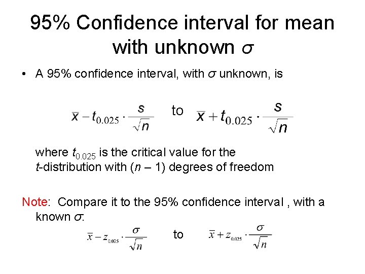 95% Confidence interval for mean with unknown σ • A 95% confidence interval, with