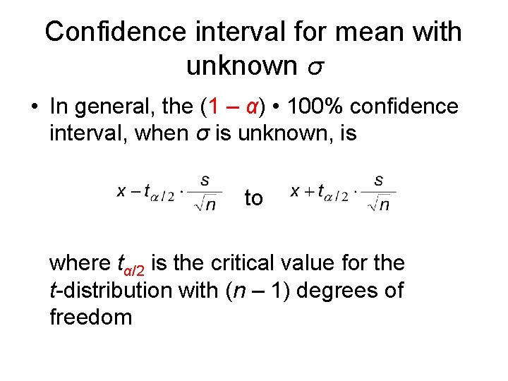 Confidence interval for mean with unknown σ • In general, the (1 – α)