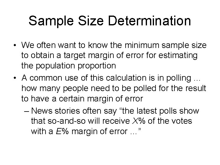 Sample Size Determination • We often want to know the minimum sample size to