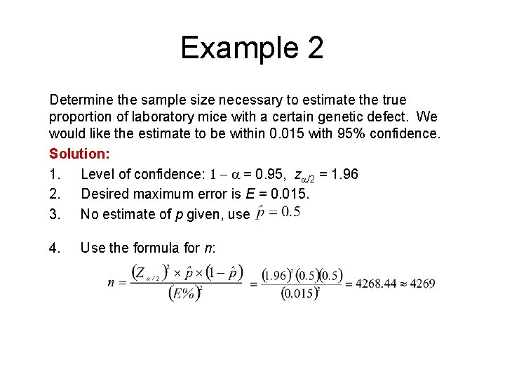 Example 2 Determine the sample size necessary to estimate the true proportion of laboratory