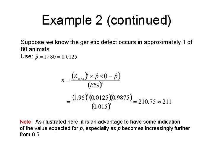 Example 2 (continued) Suppose we know the genetic defect occurs in approximately 1 of