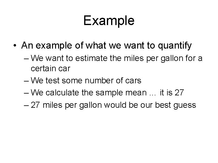 Example • An example of what we want to quantify – We want to