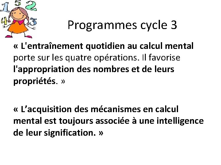 Programmes cycle 3 « L'entraînement quotidien au calcul mental porte sur les quatre opérations.