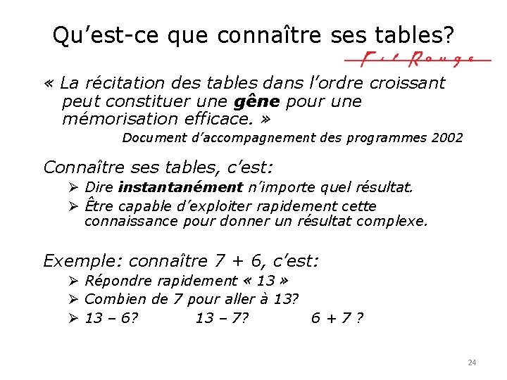 Qu’est-ce que connaître ses tables? « La récitation des tables dans l’ordre croissant peut