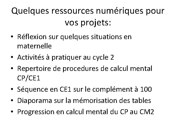 Quelques ressources numériques pour vos projets: • Réflexion sur quelques situations en maternelle •