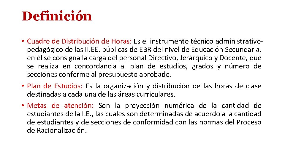 Definición • Cuadro de Distribución de Horas: Es el instrumento técnico administrativopedagógico de las