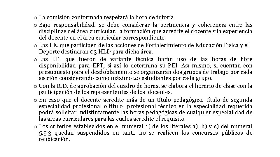 o La comisión conformada respetará la hora de tutoría o Bajo responsabilidad, se debe