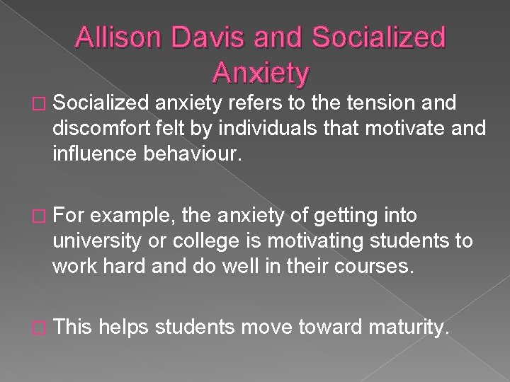 Allison Davis and Socialized Anxiety � Socialized anxiety refers to the tension and discomfort