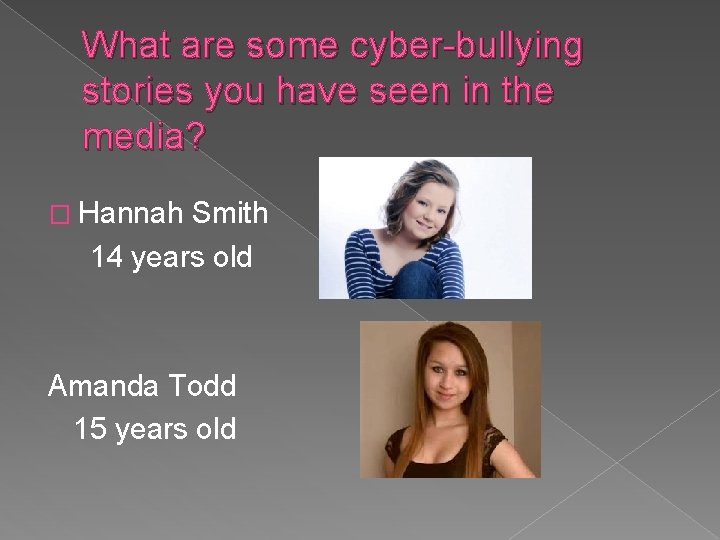 What are some cyber-bullying stories you have seen in the media? � Hannah Smith