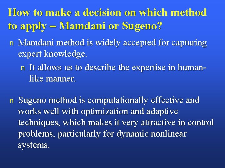 How to make a decision on which method to apply Mamdani or Sugeno? n