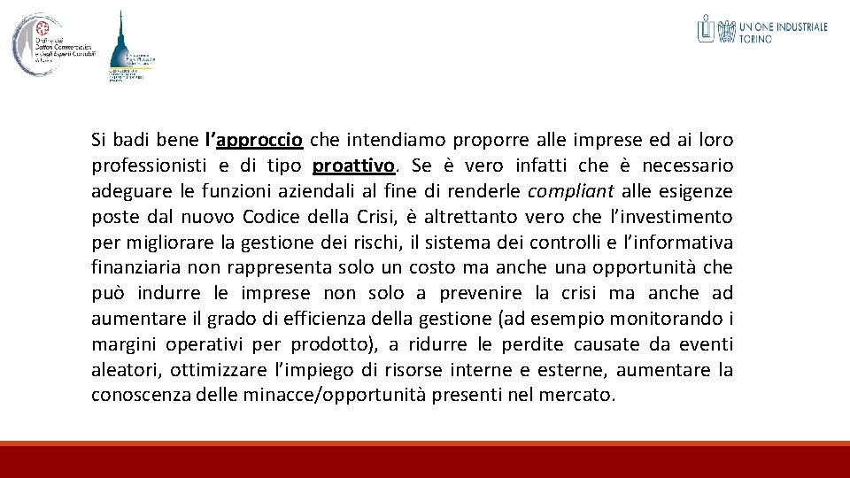 Si badi bene l’approccio che intendiamo proporre alle imprese ed ai loro professionisti e