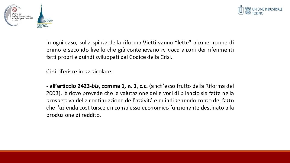 In ogni caso, sulla spinta della riforma Vietti vanno “lette” alcune norme di primo