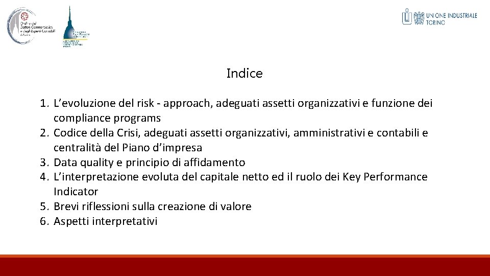 Indice 1. L’evoluzione del risk - approach, adeguati assetti organizzativi e funzione dei compliance