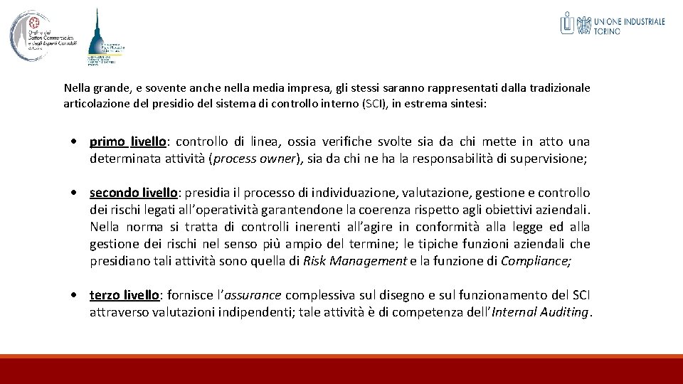 Nella grande, e sovente anche nella media impresa, gli stessi saranno rappresentati dalla tradizionale