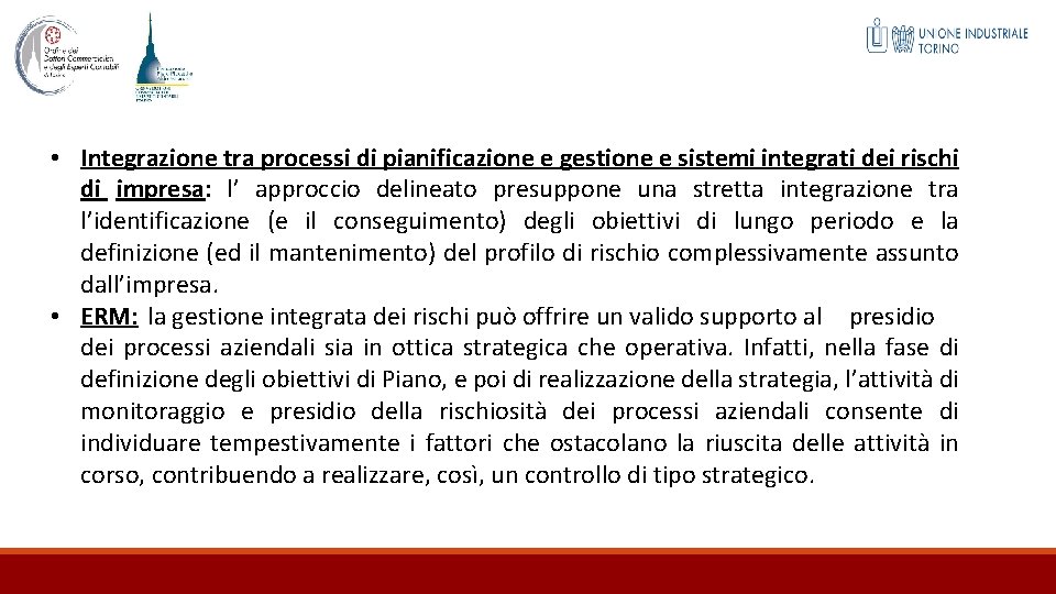  • Integrazione tra processi di pianificazione e gestione e sistemi integrati dei rischi