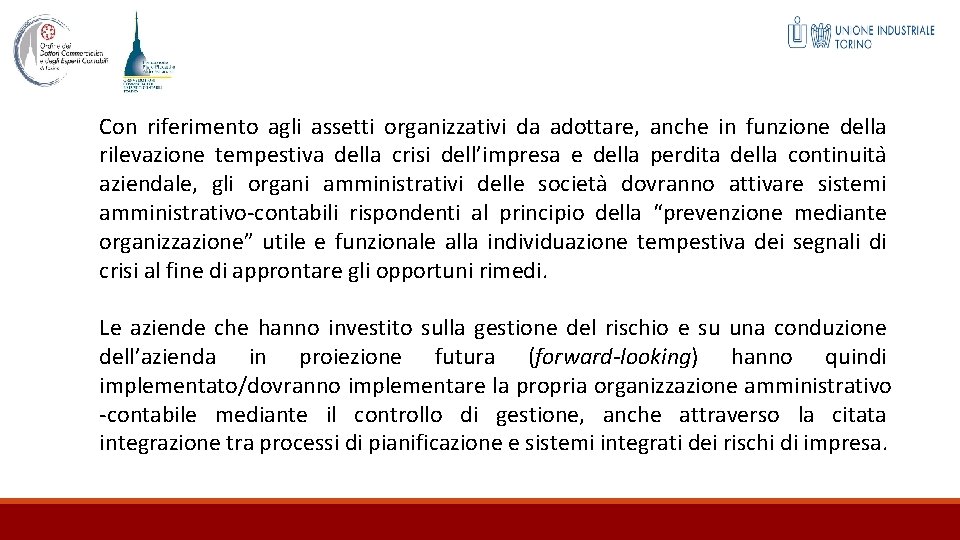 Con riferimento agli assetti organizzativi da adottare, anche in funzione della rilevazione tempestiva della