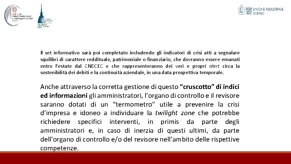 Il set informativo sarà poi completato includendo gli indicatori di crisi atti a segnalare