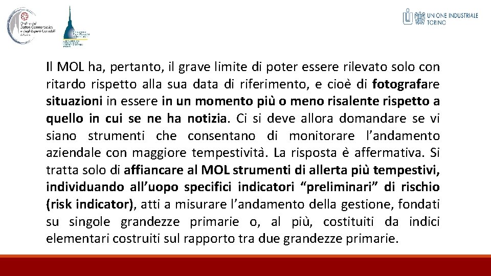 Il MOL ha, pertanto, il grave limite di poter essere rilevato solo con ritardo