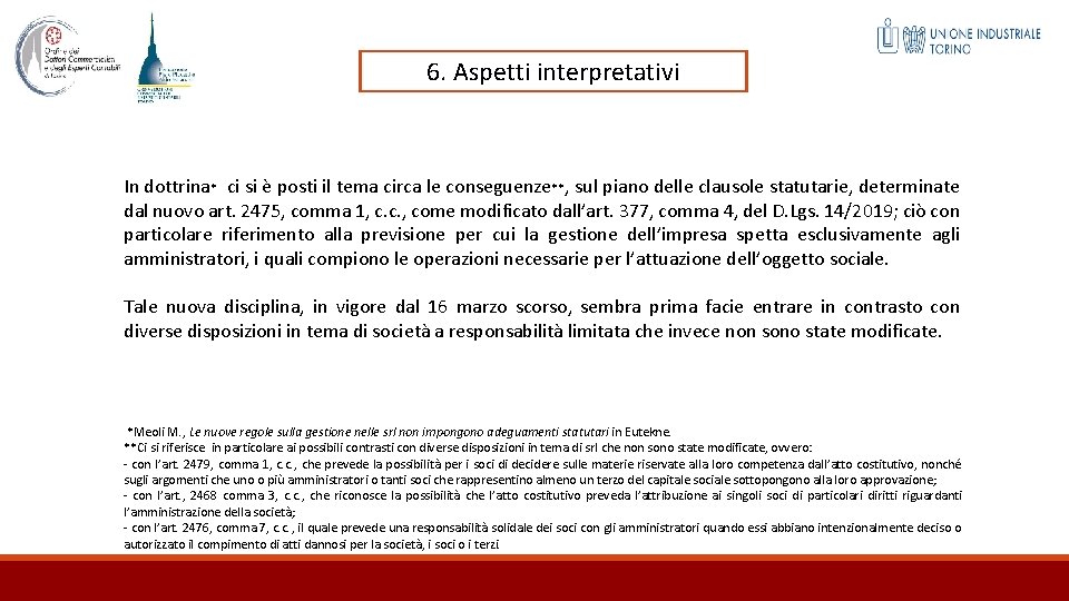 6. Aspetti interpretativi In dottrina* ci si è posti il tema circa le conseguenze**,