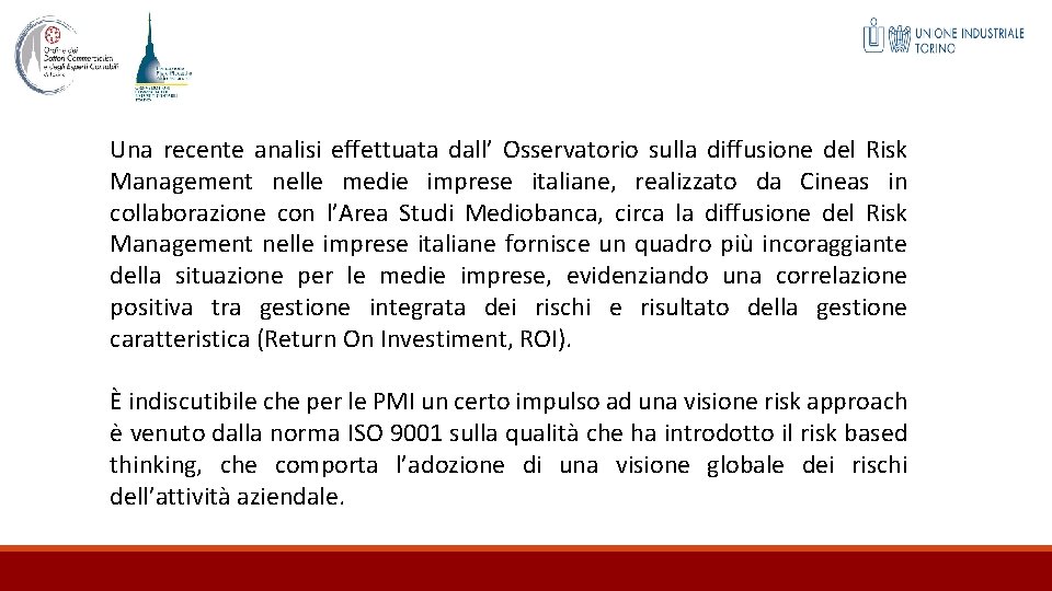 Una recente analisi effettuata dall’ Osservatorio sulla diffusione del Risk Management nelle medie imprese