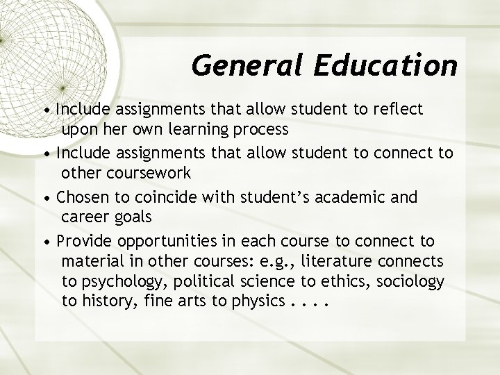 General Education • Include assignments that allow student to reflect upon her own learning