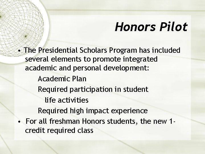 Honors Pilot • The Presidential Scholars Program has included several elements to promote integrated