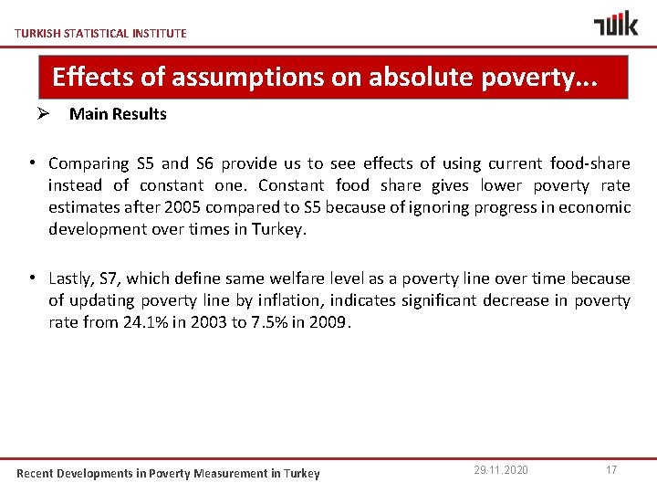 TURKISH STATISTICAL INSTITUTE Effects of assumptions on absolute poverty. . . Ø Main Results