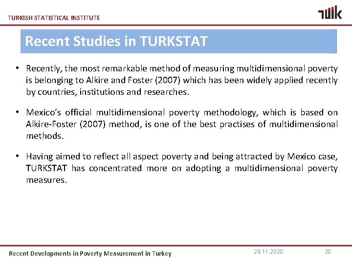 TURKISH STATISTICAL INSTITUTE Recent Studies in TURKSTAT • Recently, the most remarkable method of