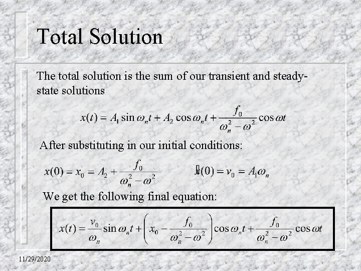 Total Solution The total solution is the sum of our transient and steadystate solutions