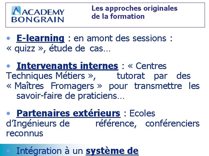 Les approches originales de la formation • E-learning : en amont des sessions :