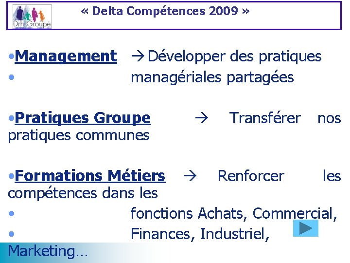  « Delta Compétences 2009 » • Management Développer des pratiques • managériales partagées