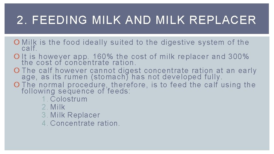 2. FEEDING MILK AND MILK REPLACER Milk is the food ideally suited to the