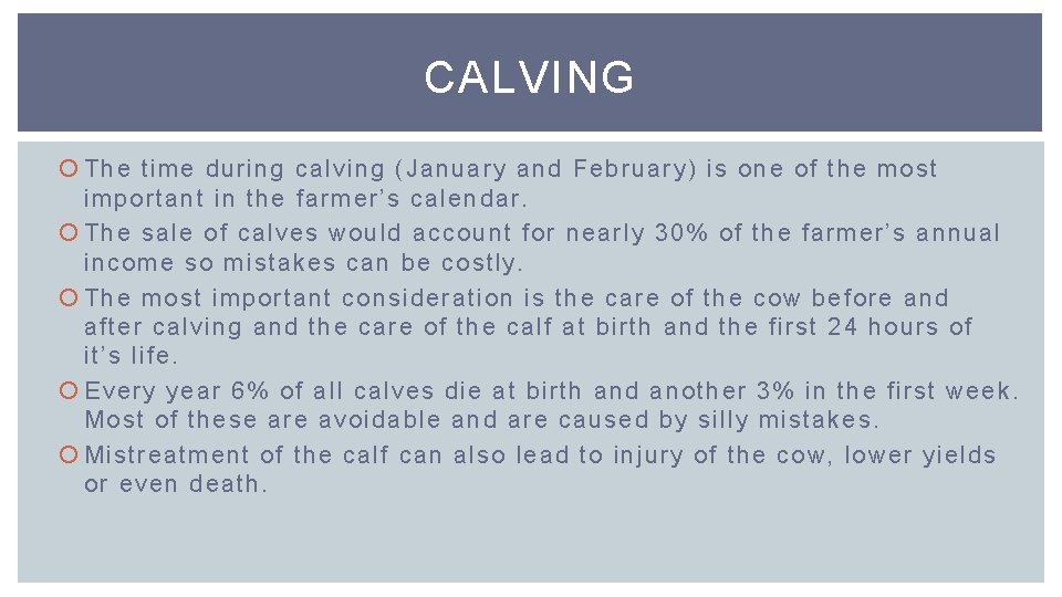 CALVING The time during calving (January and February) is one of the most important