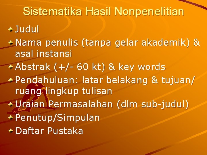 Sistematika Hasil Nonpenelitian Judul Nama penulis (tanpa gelar akademik) & asal instansi Abstrak (+/-