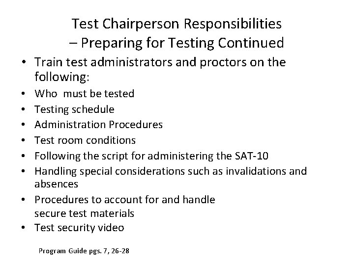 Test Chairperson Responsibilities – Preparing for Testing Continued • Train test administrators and proctors