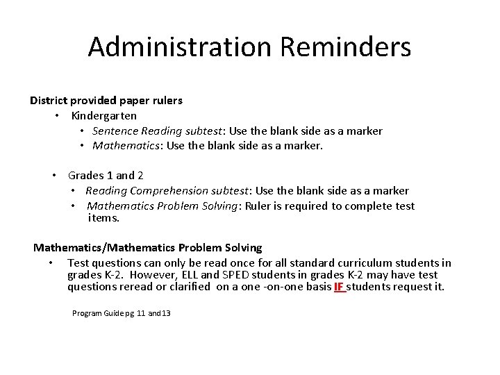 Administration Reminders District provided paper rulers • Kindergarten • Sentence Reading subtest: Use the Administration Reminders District provided paper rulers • Kindergarten • Sentence Reading subtest: Use the